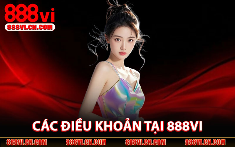 Các Điều Khoản Tại Trang Chủ Nhà Cái 888VI