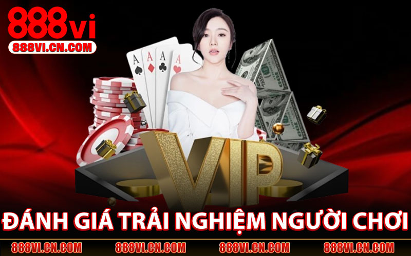 Đánh giá trải nghiệm người chơi Game Nhanh 888VI